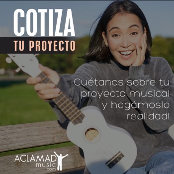 Cotiza-Tu-Proyecto-Musical-Aclamad-Music